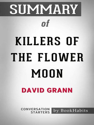 cover image of Summary of Killers of the Flower Moon by David Grann / Conversation Starters